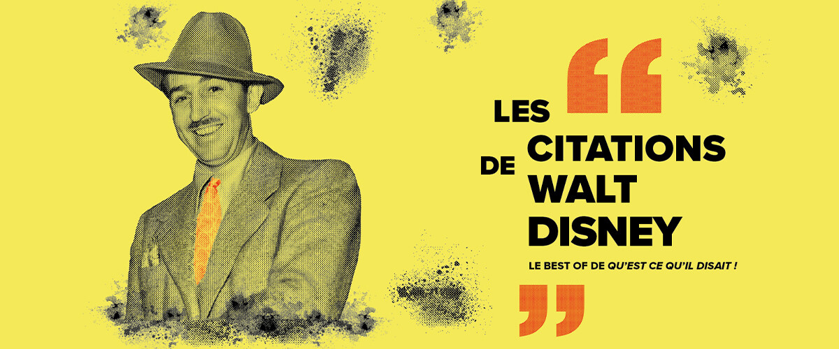 Découvrez les meilleures citations de Walt Disney