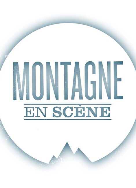 MONTAGNE EN SCENE