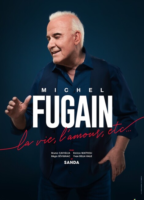 MICHEL FUGAIN - La vie, l’amour, etc…