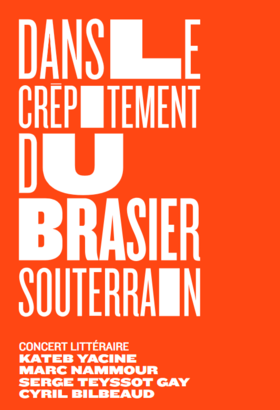 DANS LE CRÉPITEMENT DU BRASIER SOUTERRAIN