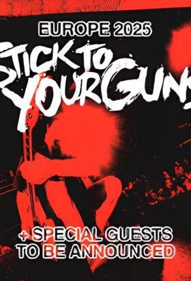 Stick To Your Guns + special guests