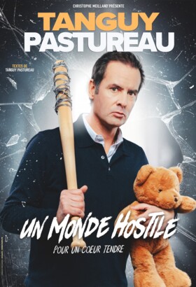 Tanguy Pastureau "Un monde hostile (pour un coeur tendre)"