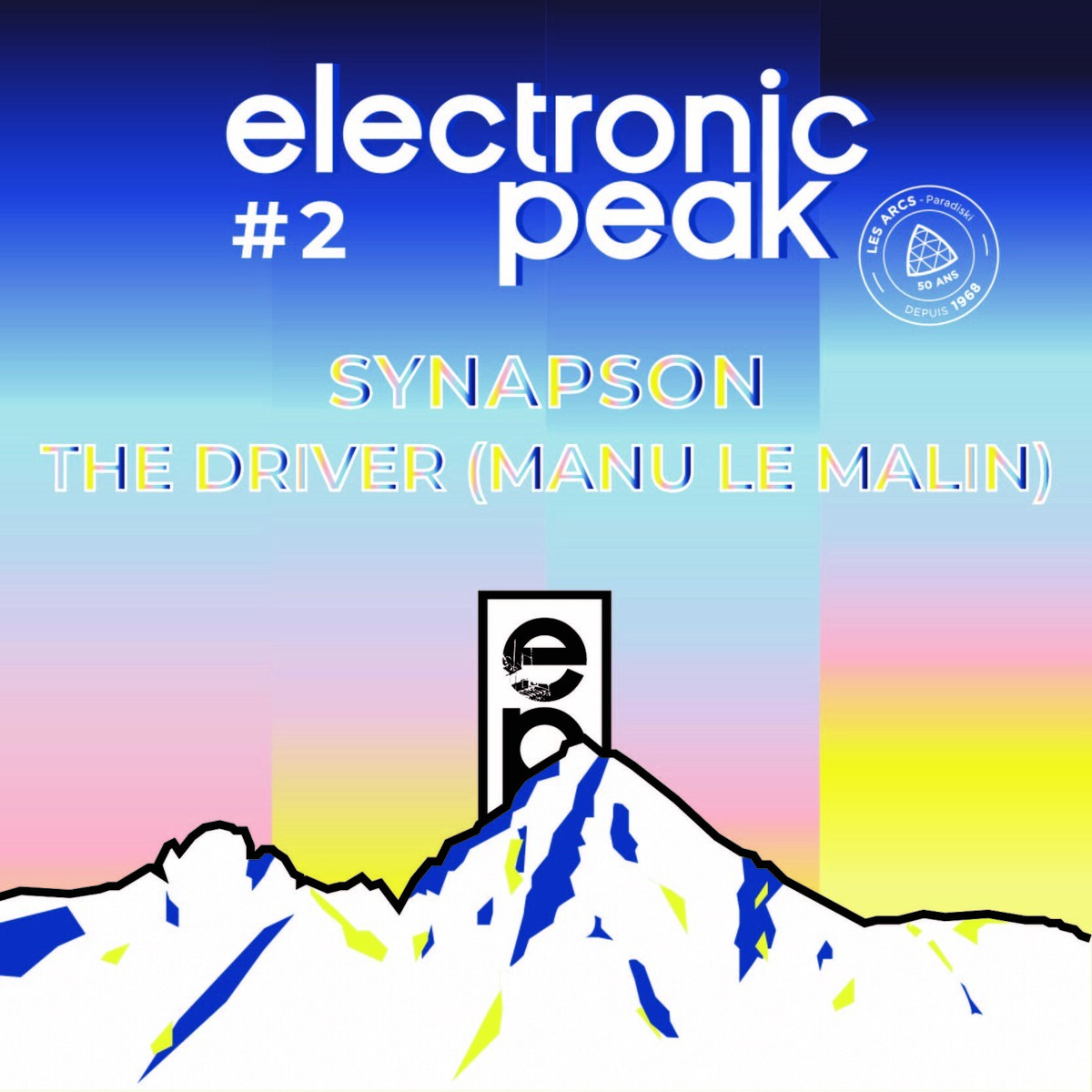 Electronic Peak Festival Electro 22 mars 2019 à BOURG SAINT MAURICE