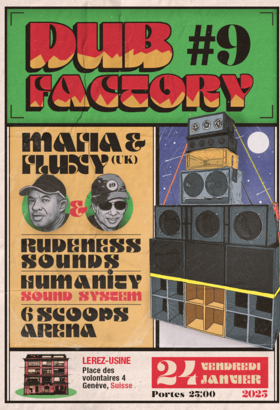 DUB FACTORY #9 : MAFIA & FLUXY + RUDENESS SOUNDS + HUMANITY SOUND SYSTEM